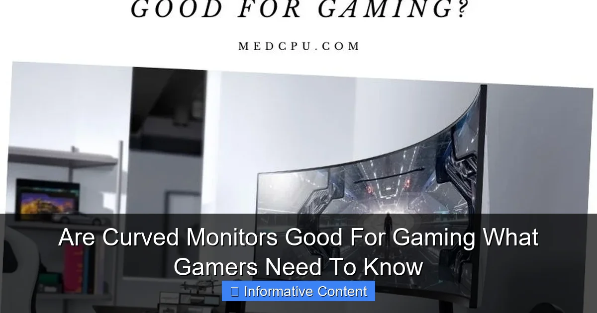 Are Curved Monitors Good For Gaming 2026 Updated Are Curved Monitors Good For Gaming What Gamers Need To Know 3.webp