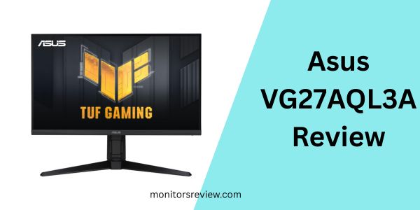 Asus VG27AQL3A Review